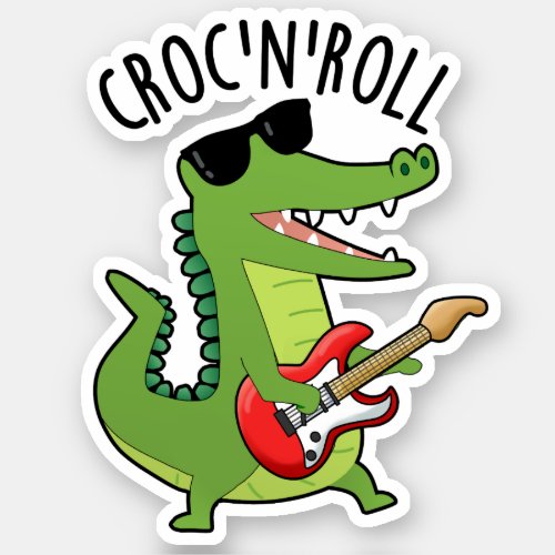 Croc N Roll Funny Crocodile Puns  Sticker