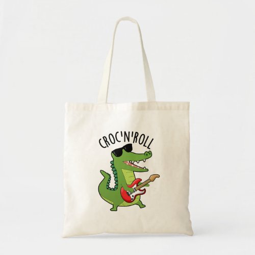 Croc N Roll Funny Crocodile Puns  Tote Bag