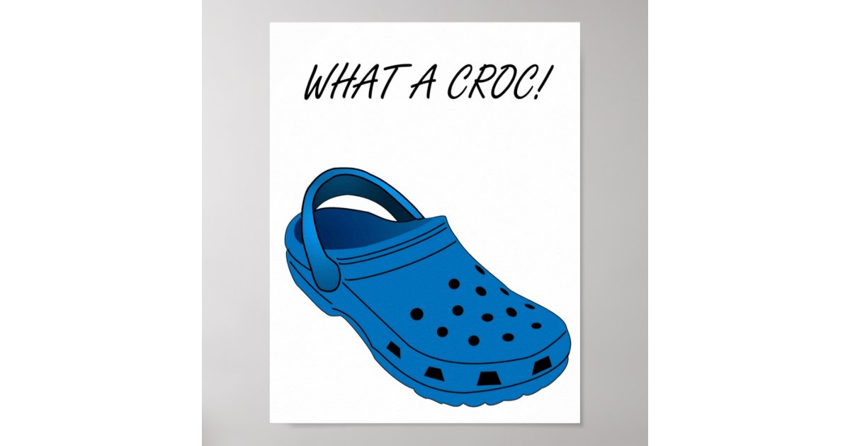 Croc Poster | Zazzle