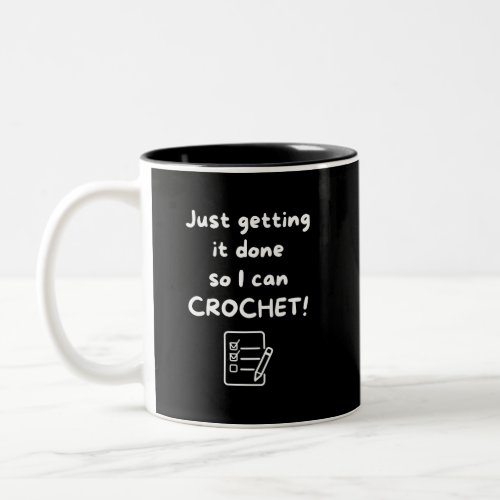 Crochet Addicts Getting Things Done Black Two_Tone Coffee Mug