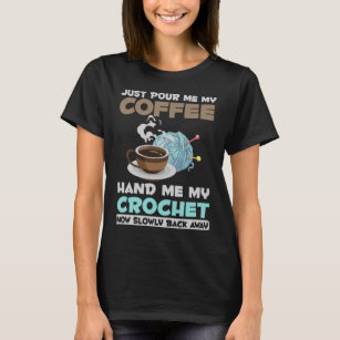Crochet and Coffee Hobby Crafting Yarn Lover T-Shirt