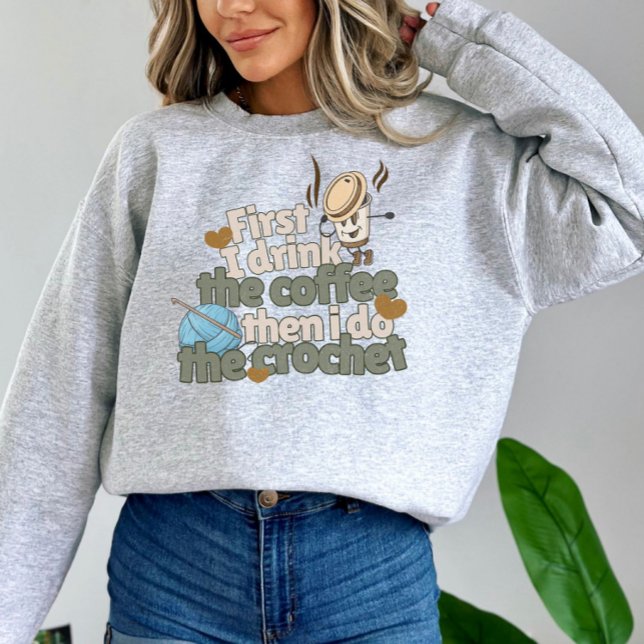 Crochet and Coffee Lover Sweatshirt (Creator Uploaded)