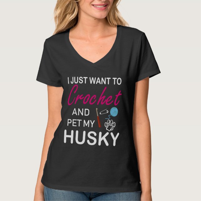 Crochet And Husky Dog  Mom Funny  Idea I Like Hobb T-Shirt (Front)