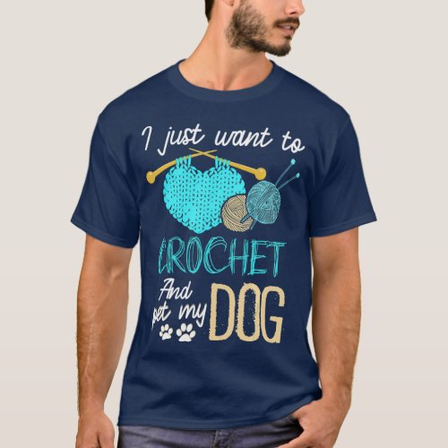 Crochet and Pet my Dog Perfect Crocheting Pet T_Shirt