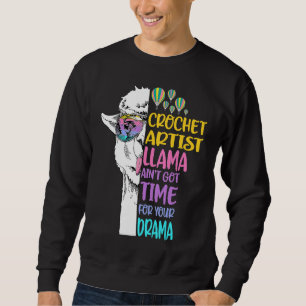 Crochet Artist Llama Aint Got Time For Drama Knitt Sweatshirt