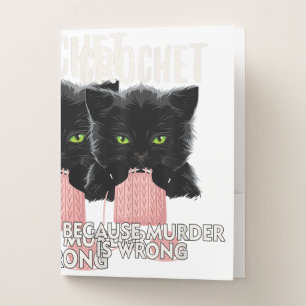 Crochet Because Murder is Wrong Funny Cat Lover Pocket Folder