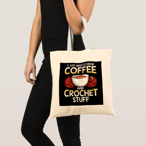 Crochet   Coffee And Crocheting Lovers Knitters Tote Bag