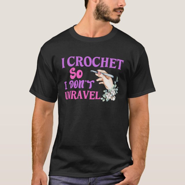 Crochet Crocheting Cool For Women Crocheter Unrave T-Shirt (Front)