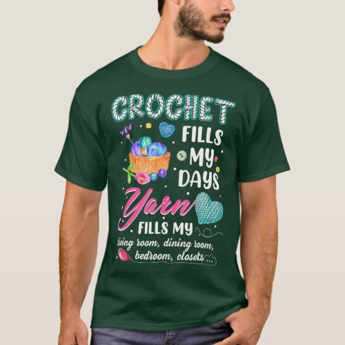 Crochet Fill My Days Yarn Fills My Living Room T_Shirt