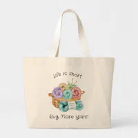 You Can Never Have Too Much Yarn Funny Knitting Tote Bag