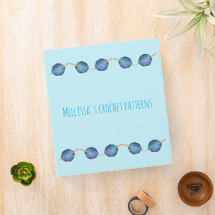 Crochet hook and yarn for patterns, with your name 3 ring binder