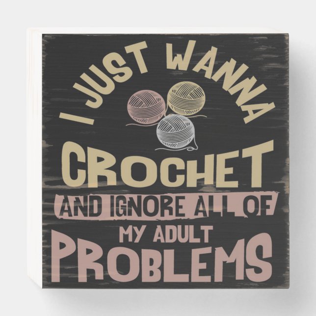 Crochet is LIFE Wooden Box Sign (Front Horizontal)