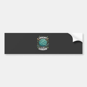 Crochet is my cardio Sewing yarn Fitness Bumper Sticker