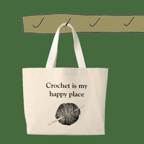 Crochet is my happy place _ personalised large tote bag