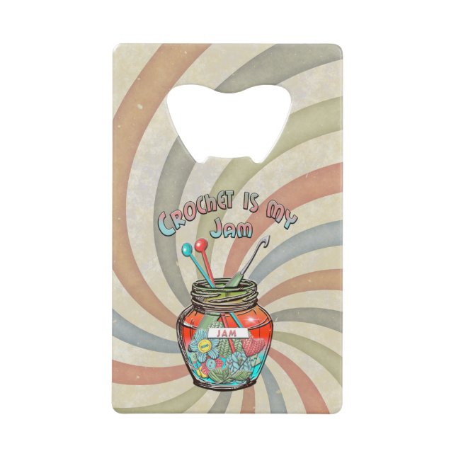 Crochet is my Jam Credit Card Bottle Opener (Front)