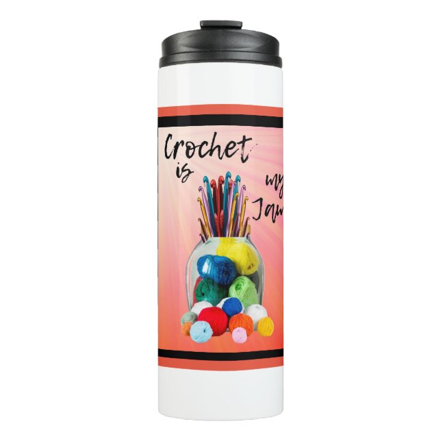 Crochet is my Jam   Thermal Tumbler (Front)