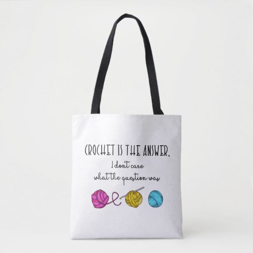 Crochet Is the Answer Cute Hook and Yarn Tote Bag