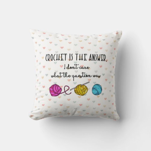 Crochet Is the Answer Throw Pillow