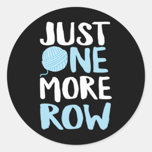 Crochet Just One More Row Yarn And Hook Needle  Classic Round Sticker