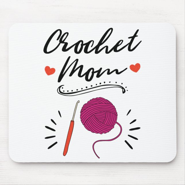 Crochet Mom Crocheting Crocheter Mother's Day Mouse Pad (Front)