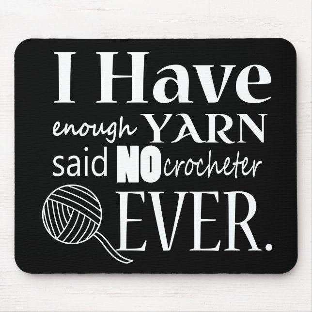 Crochet • Not Enough Yarn Crafts Dark Mouse Pad (Front)