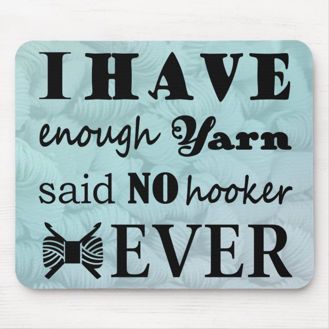 Crochet • Not Enough Yarn Hook-er Crafts Mouse Pad (Front)