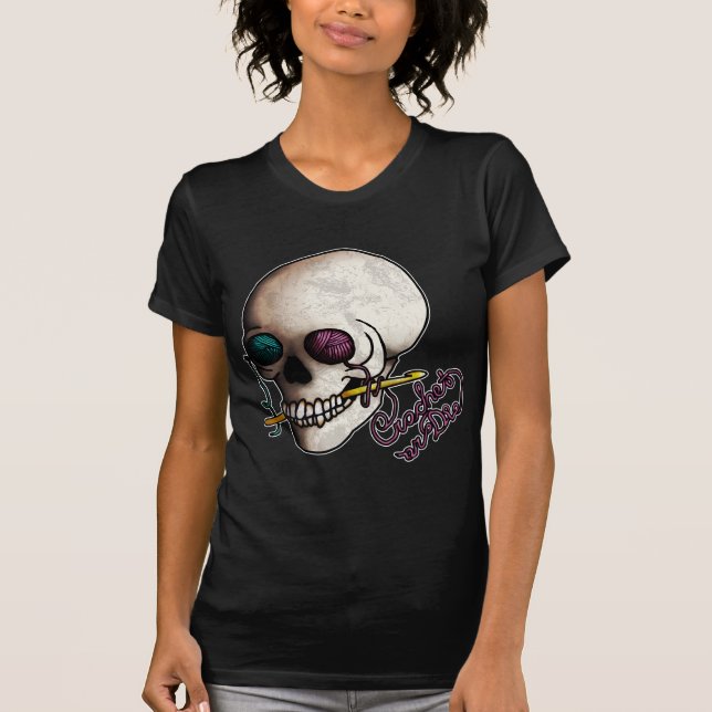 Crochet or Die, dark shirts (Front)