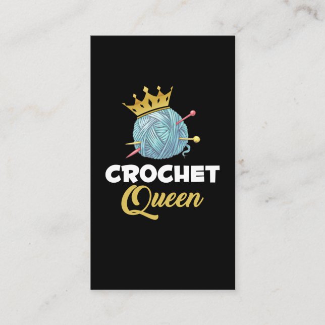 Crochet Queen Crafting Yarn Crocheter Humor Business Card (Front)