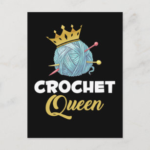 Crochet Queen Crafting Yarn Crocheter Humor Postcard