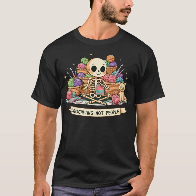Crochet Skeleton - Crocheting Not T-Shirt (Front)