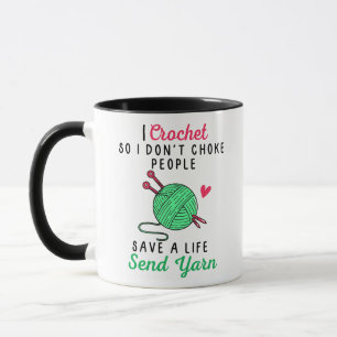 Crochet so I Don't Choke Knitting Yarn Mug