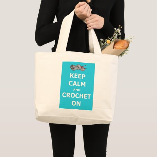 Crochet yarn and hooks Keep calm and crochet on Large Tote Bag