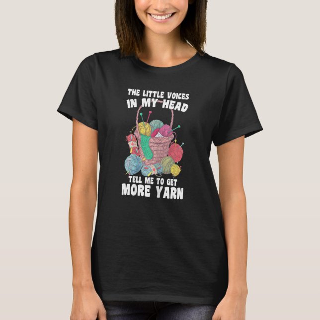 Crocheter  Crocheting Tell Me To Get More Yarn Cro T-Shirt (Front)