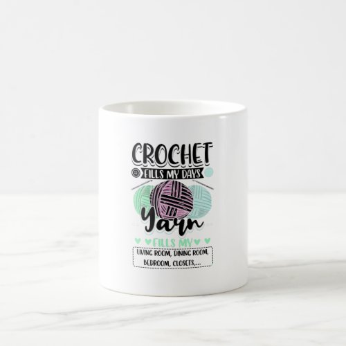 Crocheting _ Crochet Fills My Days Coffee Mug