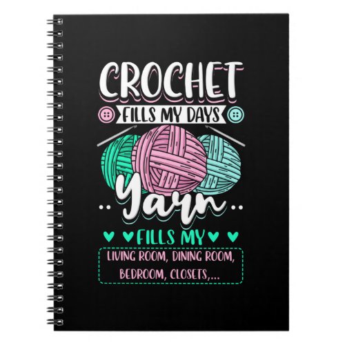 Crocheting _ Crochet Fills My Days Notebook