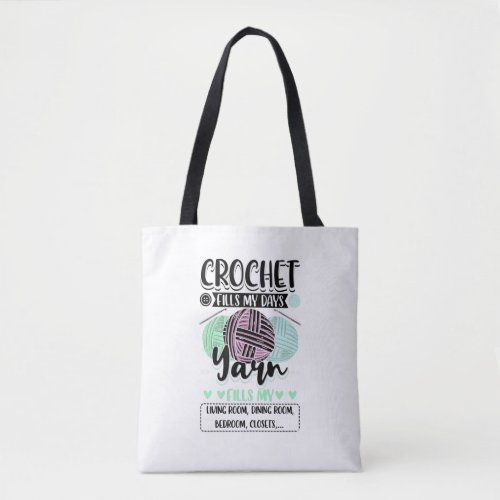 Crocheting _ Crochet Fills My Days Tote Bag