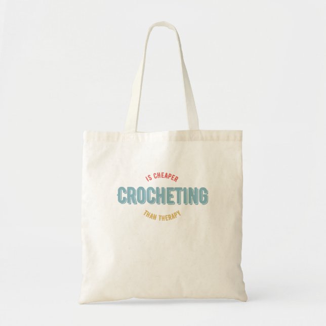 Crocheting is cheaper than therapy tote bag (Front)