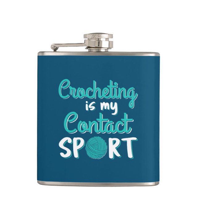 Crocheting Is My Contact Sport Flask (Front)