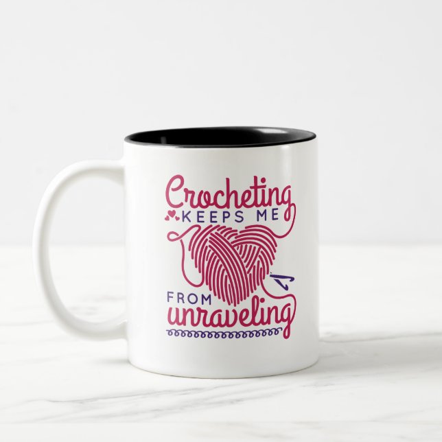 Crocheting Keeps Me From Unraveling Two-Tone Coffee Mug (Left)