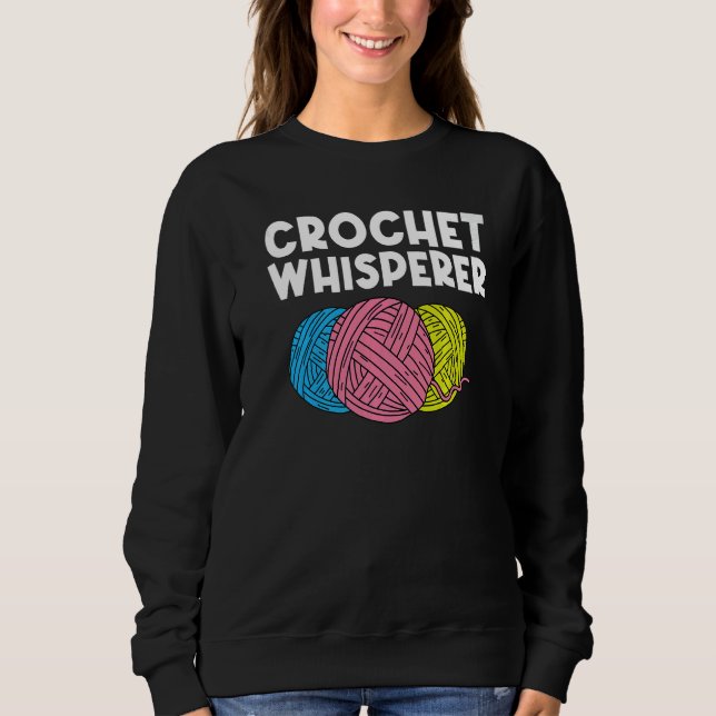 Crocheting Knitting Quilting Sewing Women Girls  3 Sweatshirt (Front)