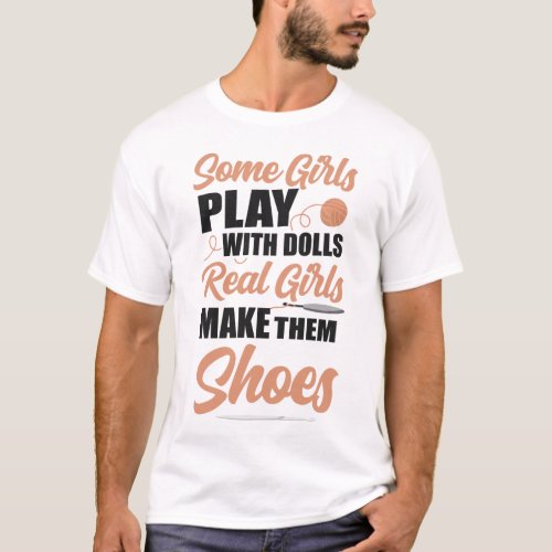 Crocheting Some Girls Play With Dolls Real Girls T_Shirt