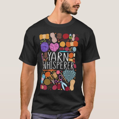 Crocheting Yarn Whisperer Yarn T_Shirt