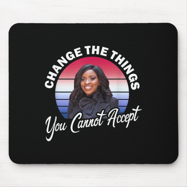Crockett Change The Things You Cannot Accept  Mouse Pad (Front)