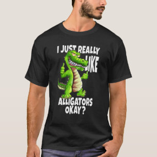 Crocodile Alligators I Just Really Like Alligators T-Shirt