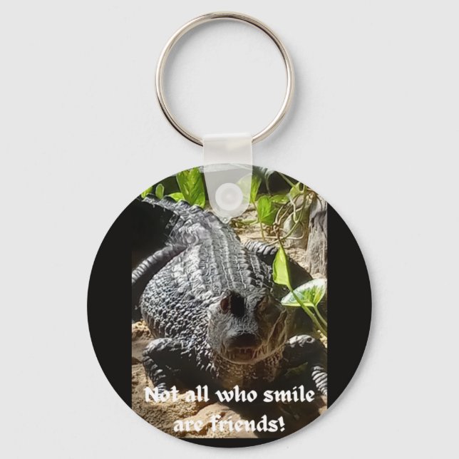 crocodile "not all who smile are friends"   keychain (Front)