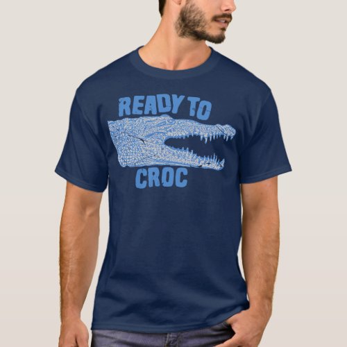 Crocodile Pun Ready To Croc T_Shirt