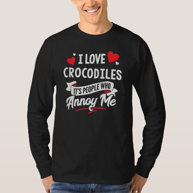 Crocodiles Design - I Love Crocodiles T-Shirt (Front)