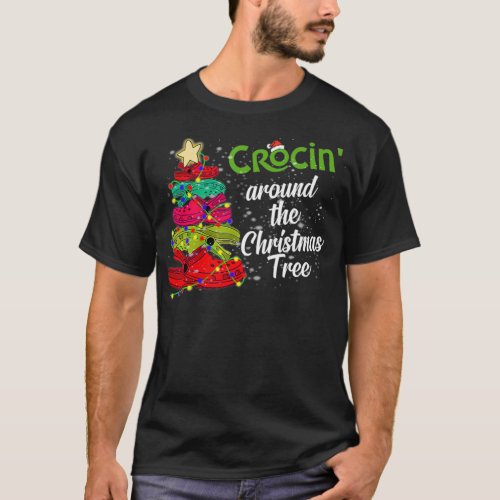 Crocs Christmas Tree Crocin Around the Christmas T T_Shirt