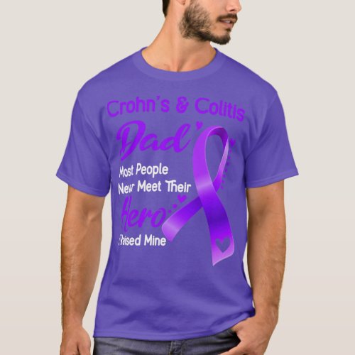 Crohns Colitis Dad Most People Never Meet Their He T_Shirt