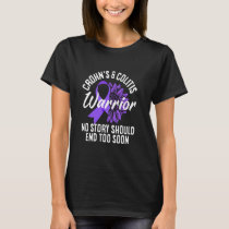 Crohn's & Colitis Warrior No Story Should End Too  T-Shirt
